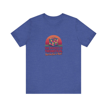 The Physics is Theoretical, But the Fun is Real — Retro Tee (Dark)
