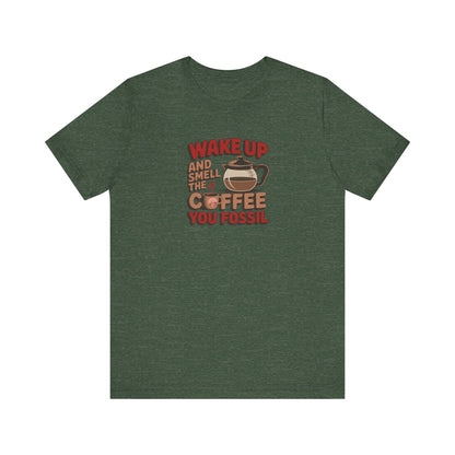 Wake Up and Smell the Coffee, You Fossil — Retro Tee (Dark)