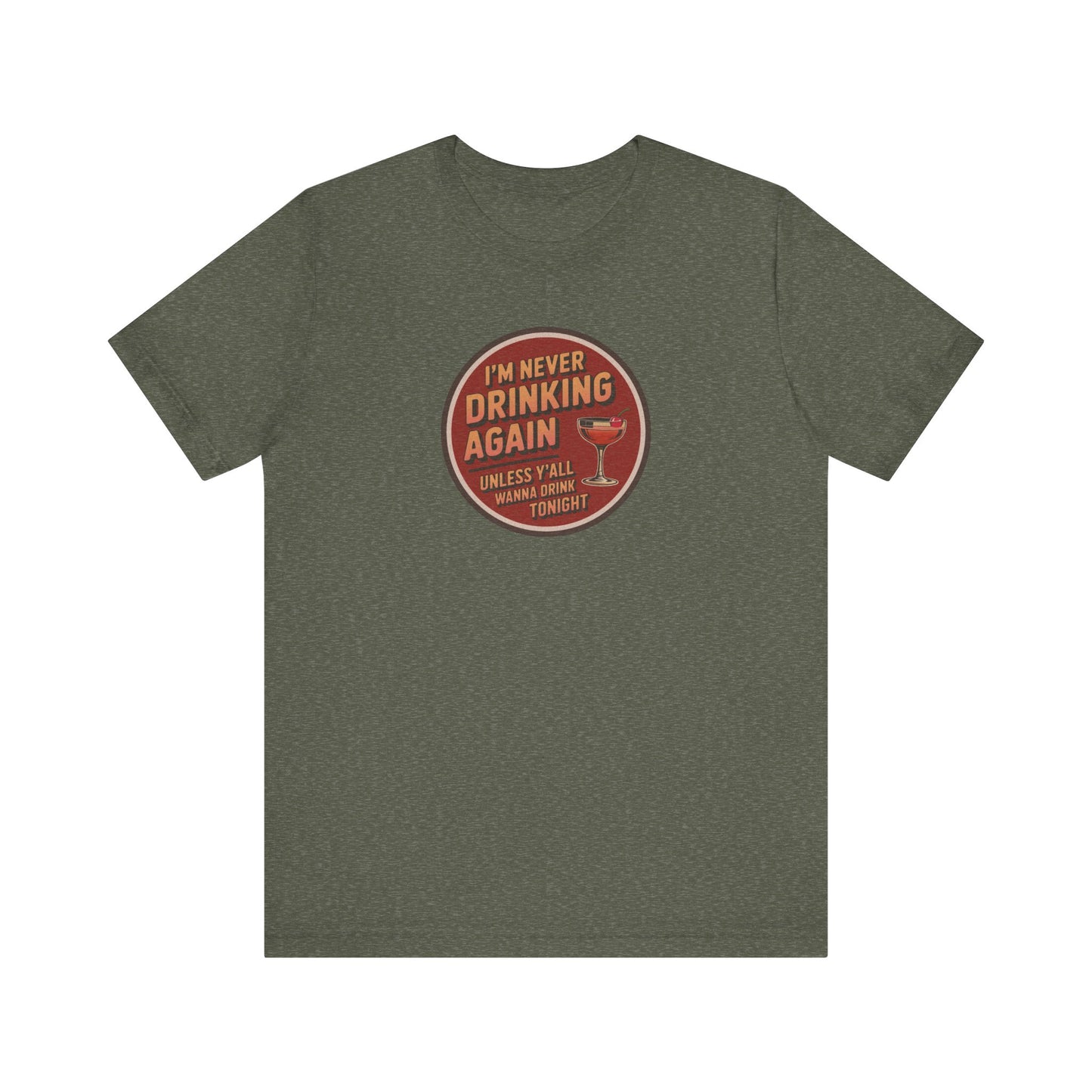 I’m Never Drinking Again (LOL) — Retro Tee (Dark)