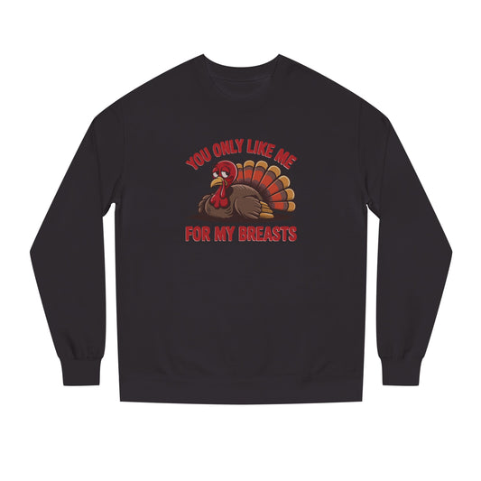 You Only Like Me for My Breasts — Thanksgiving Retro Sweatshirt (Dark)