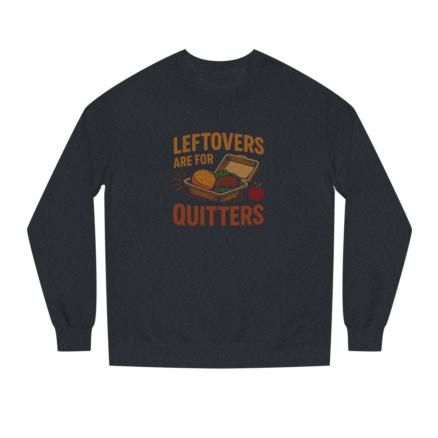 Leftovers Are for Quitters — Foodie Retro Sweatshirt (Dark)