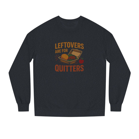 Leftovers Are for Quitters — Foodie Retro Sweatshirt (Dark)