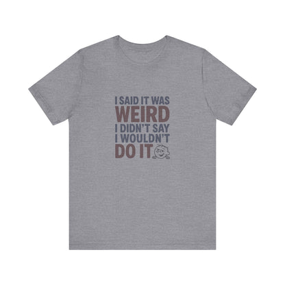 It's Weird, But I'm Interested (Colorful) — Retro Tee (Light)