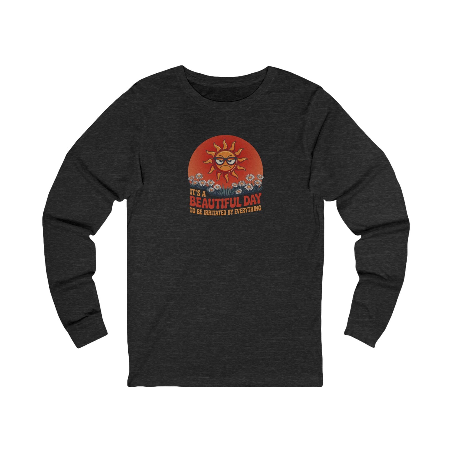 Beautiful Day To Be Irritated by Everything — Retro Long Sleeve (Dark)