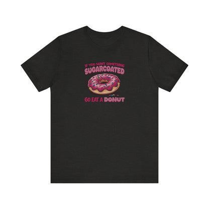 Sugarcoated (Go Eat a Donut) — Retro Graphic Tee (Dark)