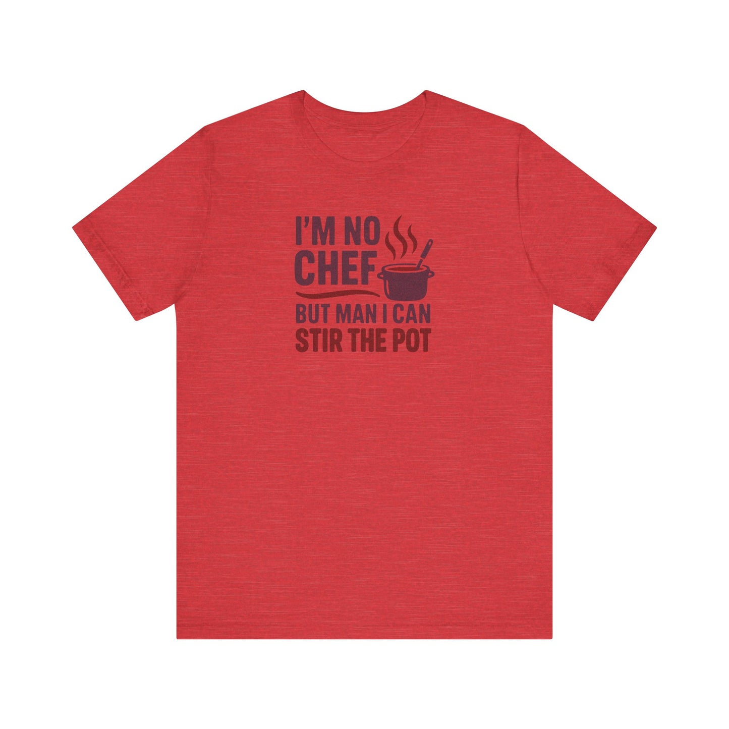 I'm No Chef, But Man I Stir the Pot — Retro Tee (Light)