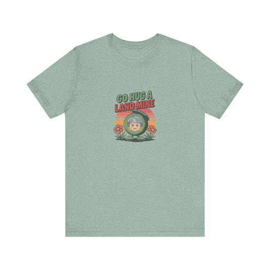 Go Hug a Land Mine — Dorothy Zbornak Retro Tee (Light)