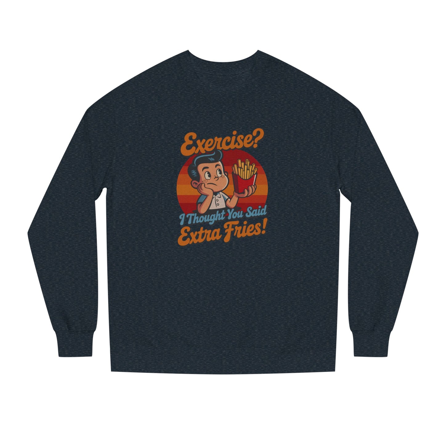 Exercise? I Thought You Said Extra Fries! — Retro Sweatshirt (Dark)