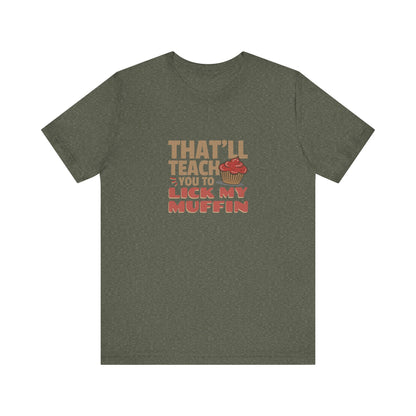 That'll Teach You to Lick My Muffin — Friends Retro Tee (Dark)