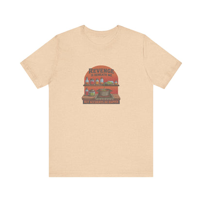 Revenge is Beneath Me (But Accidents Happen) — Retro Tee (Light)