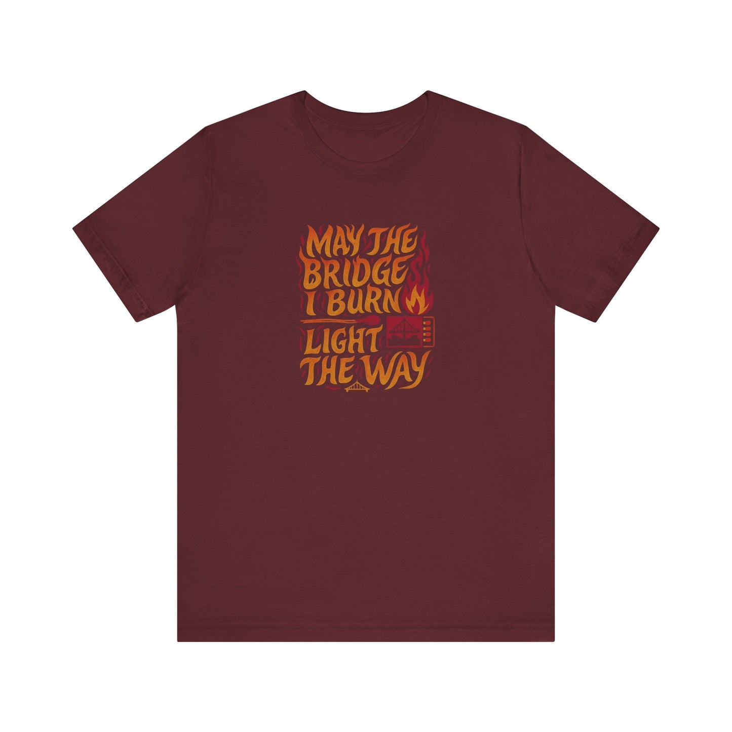 May the Bridges I Burn Light the Way (Remix) — Retro Tee (Dark)