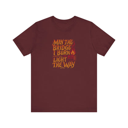 May the Bridges I Burn Light the Way (Remix) — Retro Tee (Dark)