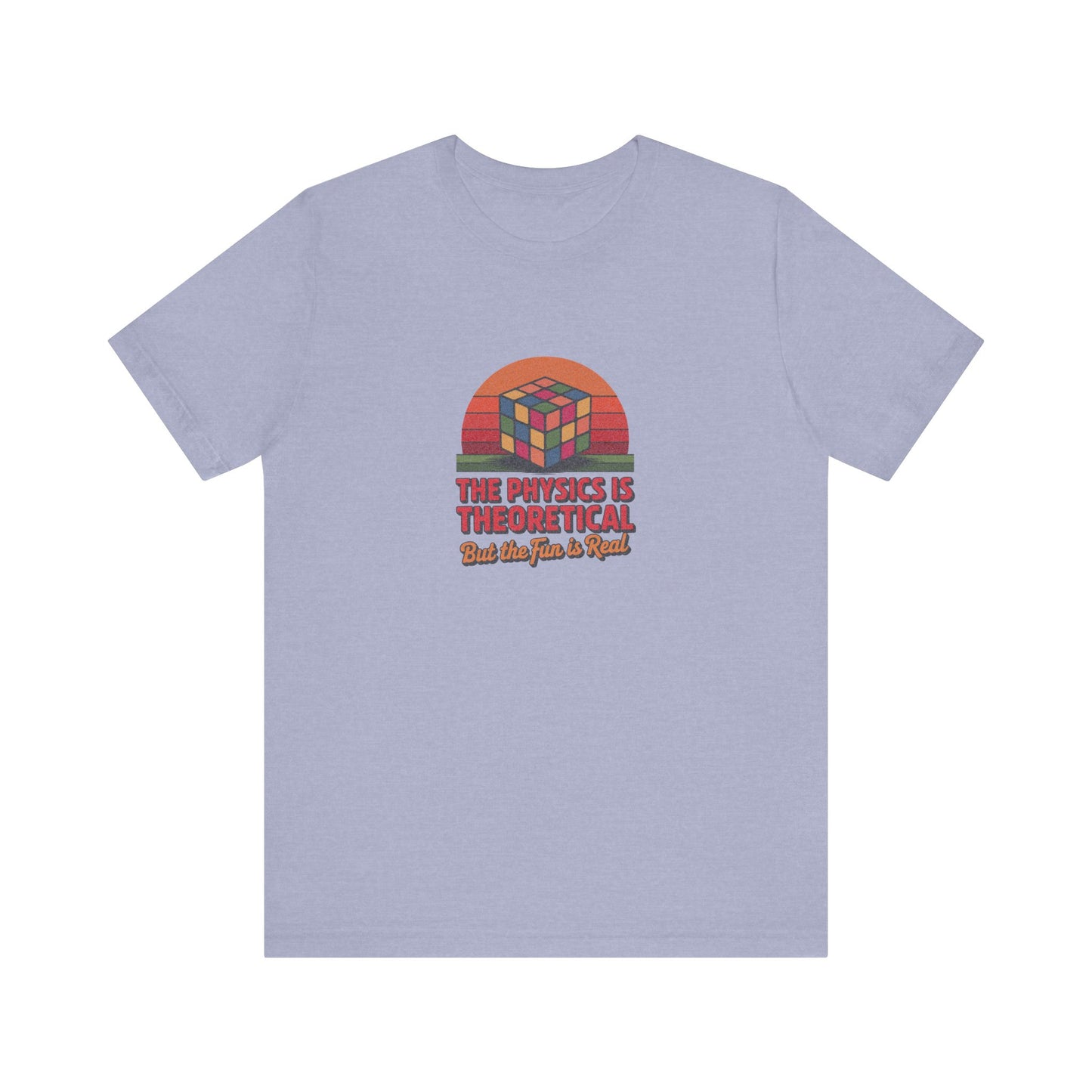 The Physics is Theoretical, But the Fun is Real — Retro Tee (Light)