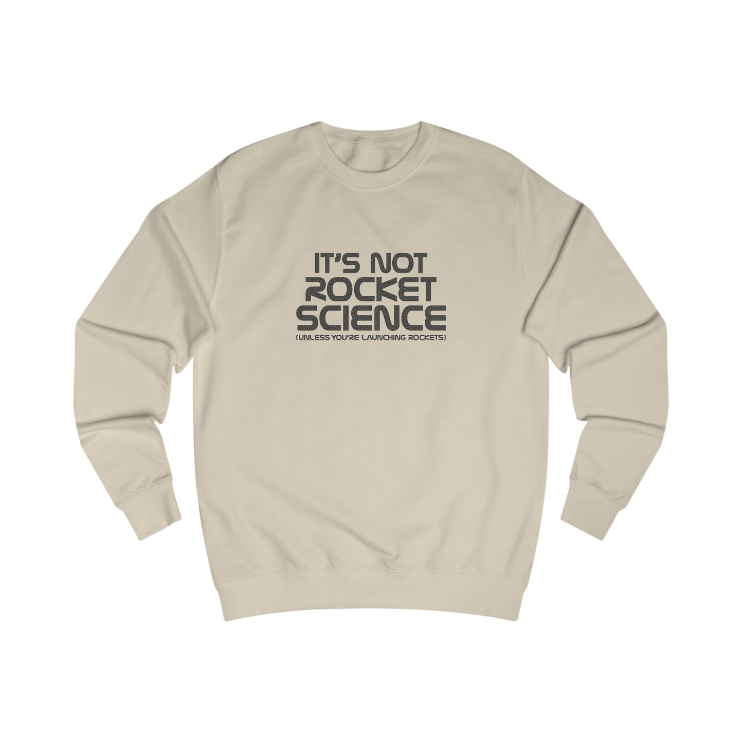 It’s Not Rocket Science (Unless You’re Launching Rockets) – Retro Sweatshirt (Light)