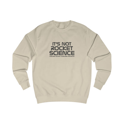 It’s Not Rocket Science (Unless You’re Launching Rockets) – Retro Sweatshirt (Light)