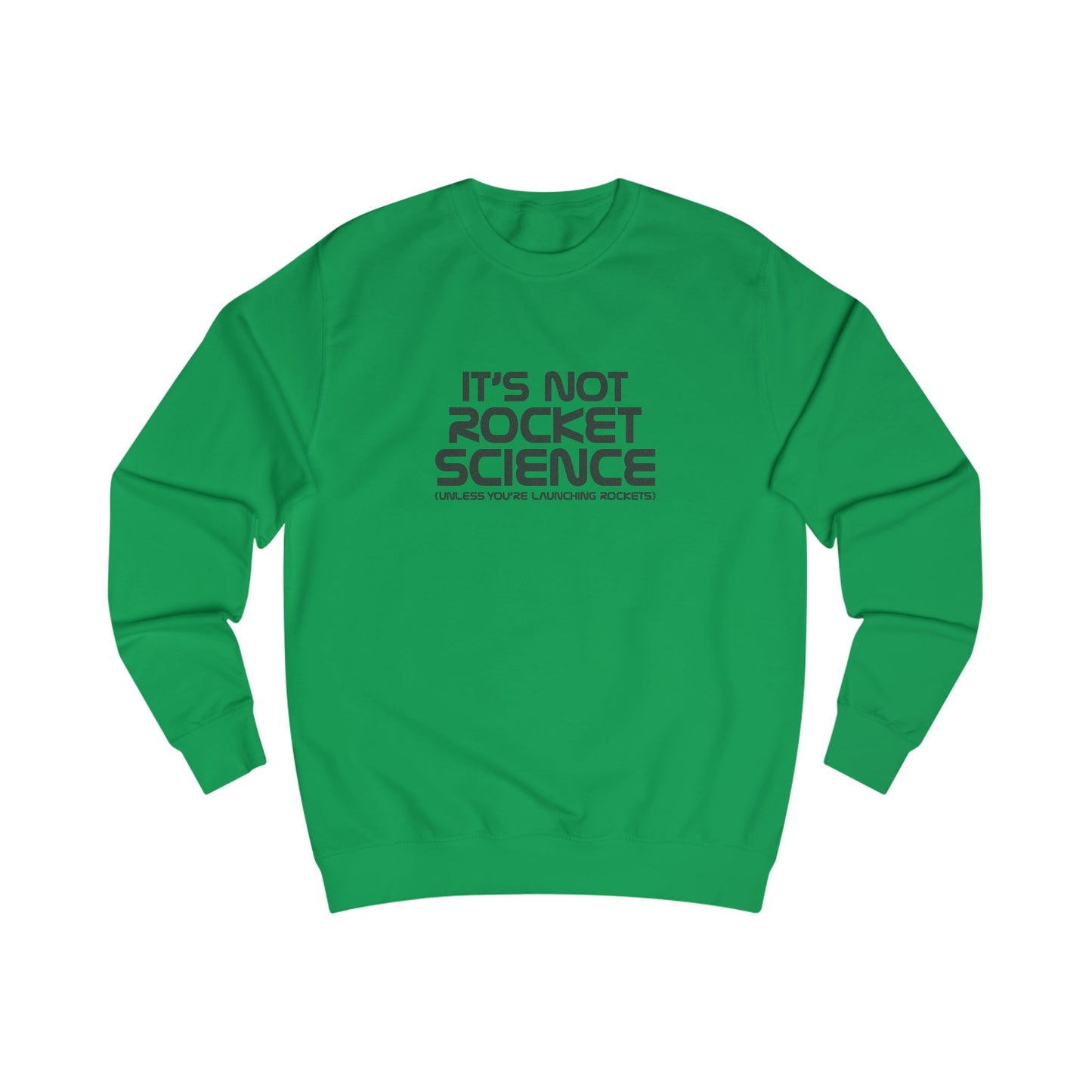 It’s Not Rocket Science (Unless You’re Launching Rockets) – Retro Sweatshirt (Light)