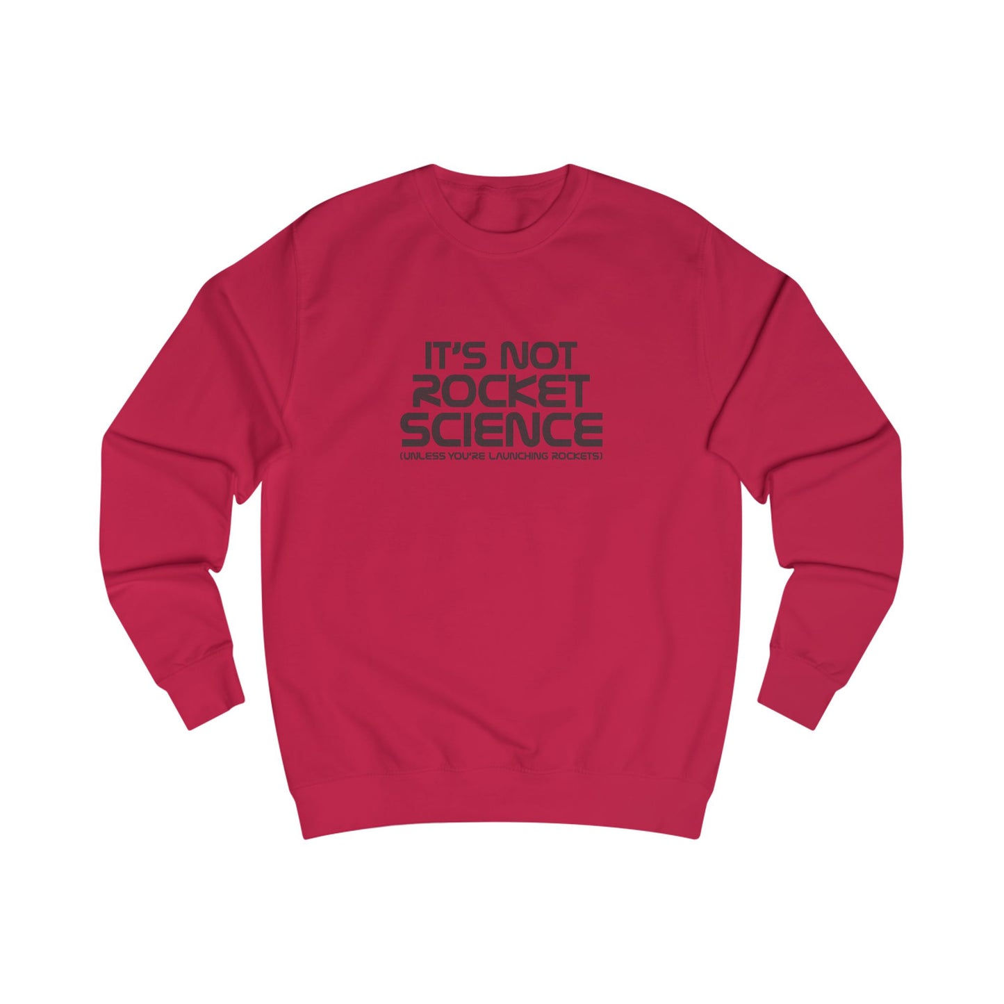 It’s Not Rocket Science (Unless You’re Launching Rockets) – Retro Sweatshirt (Light)