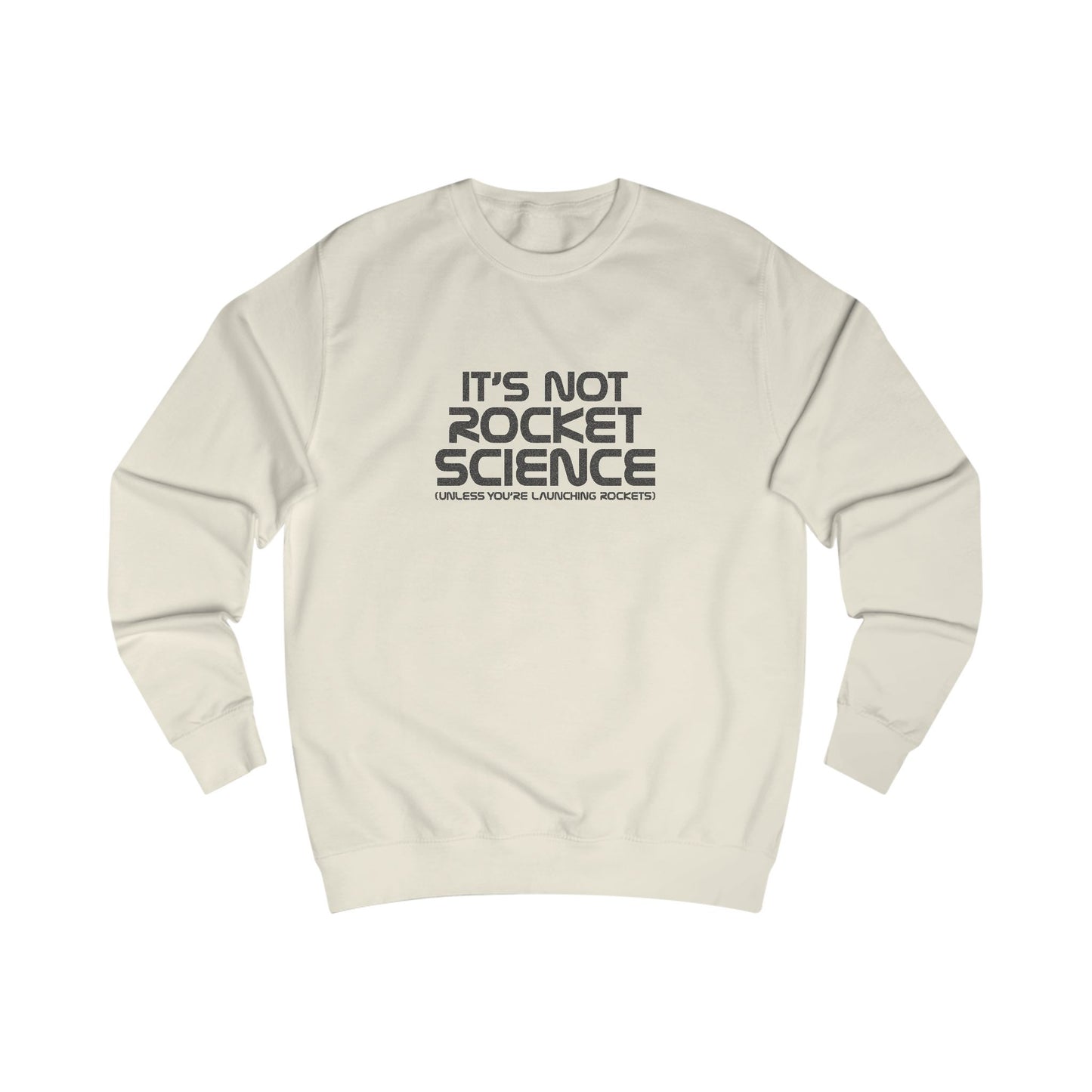 It’s Not Rocket Science (Unless You’re Launching Rockets) – Retro Sweatshirt (Light)