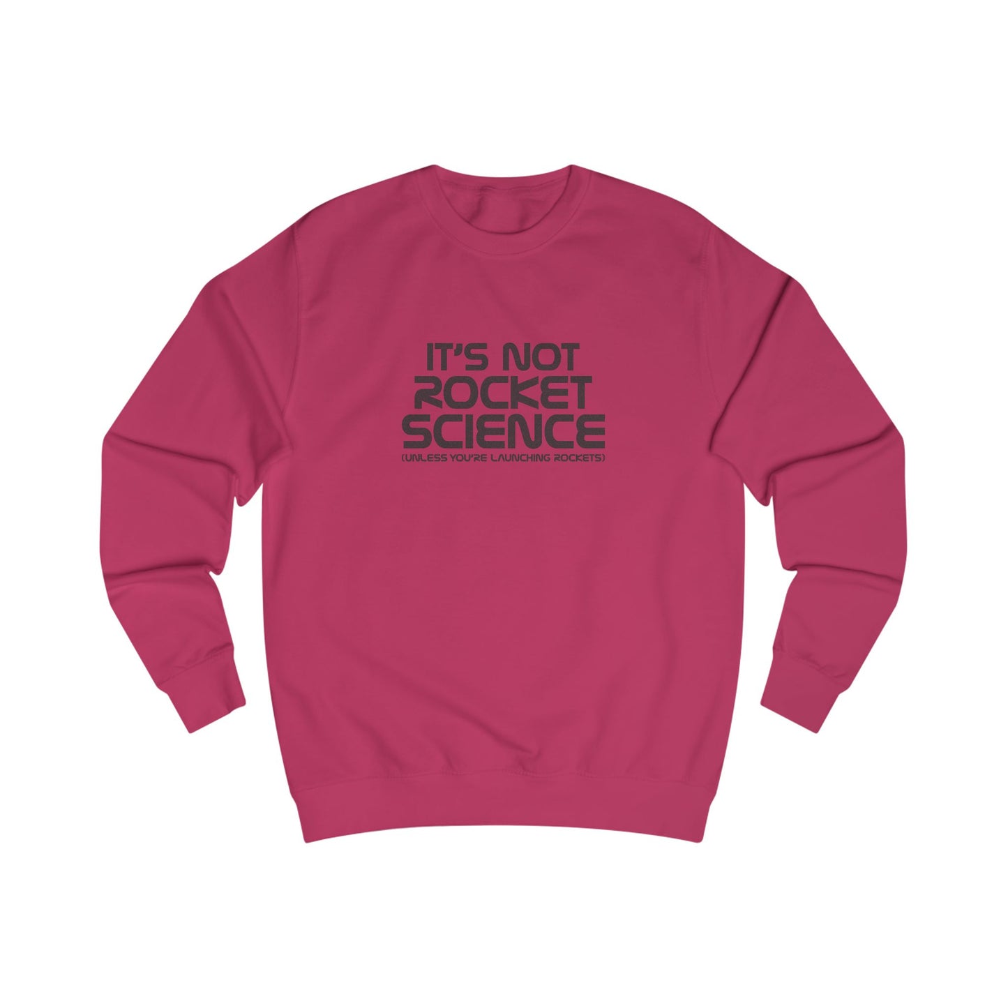 It’s Not Rocket Science (Unless You’re Launching Rockets) – Retro Sweatshirt (Light)