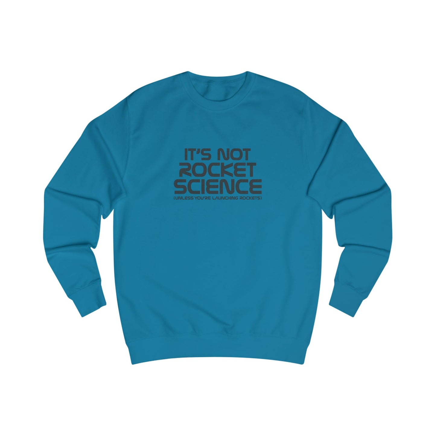 It’s Not Rocket Science (Unless You’re Launching Rockets) – Retro Sweatshirt (Light)