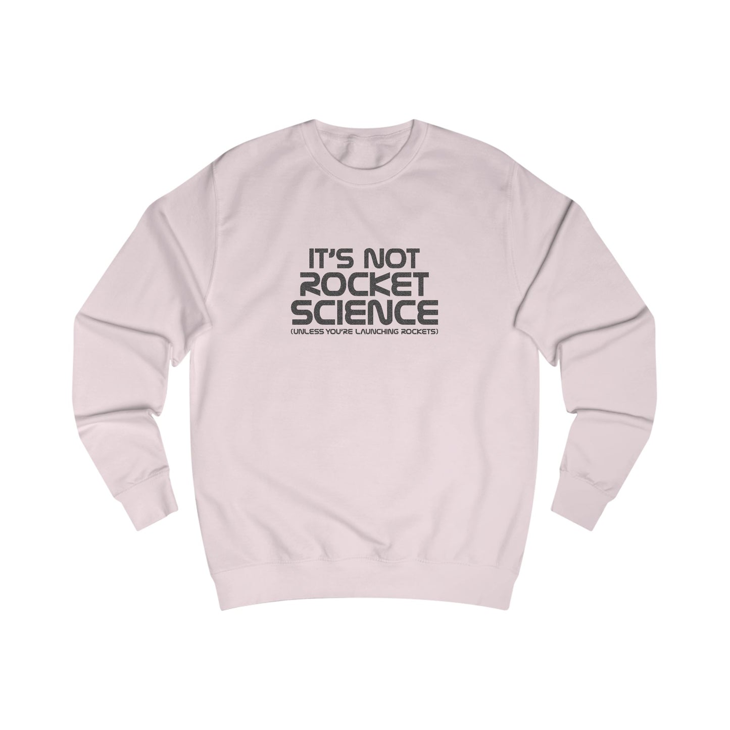 It’s Not Rocket Science (Unless You’re Launching Rockets) – Retro Sweatshirt (Light)