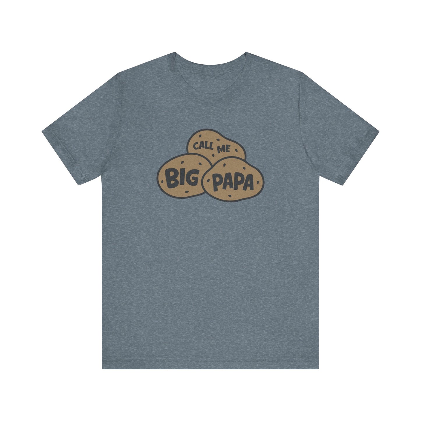 Call Me Big Papa Shirt — Funny Dad Gift, Potato Pun Tee