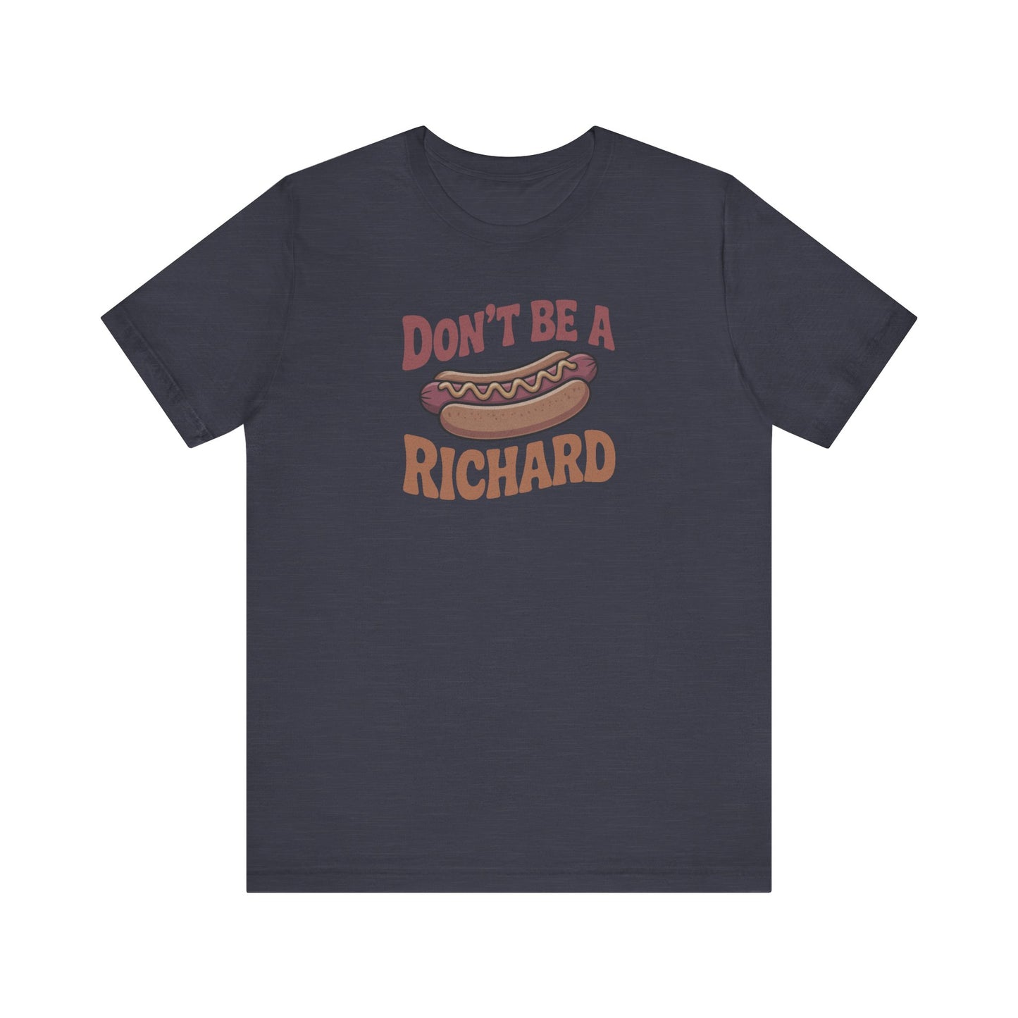 Don’t Be a Richard – Hotdog Roast Retro Tee (Dark)