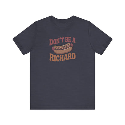 Don’t Be a Richard – Hotdog Roast Retro Tee (Dark)