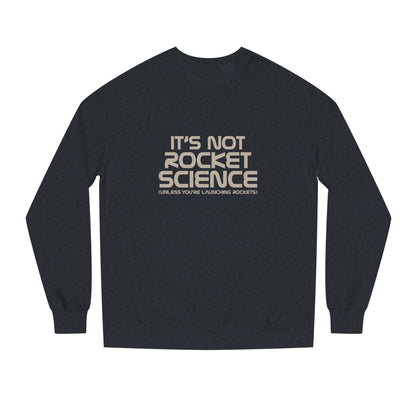 It’s Not Rocket Science (Unless You’re Launching Rockets) – Retro Sweatshirt (Dark)