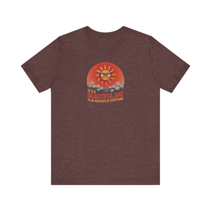Beautiful Day To Be Irritated by Everything — Retro Tee (Dark)