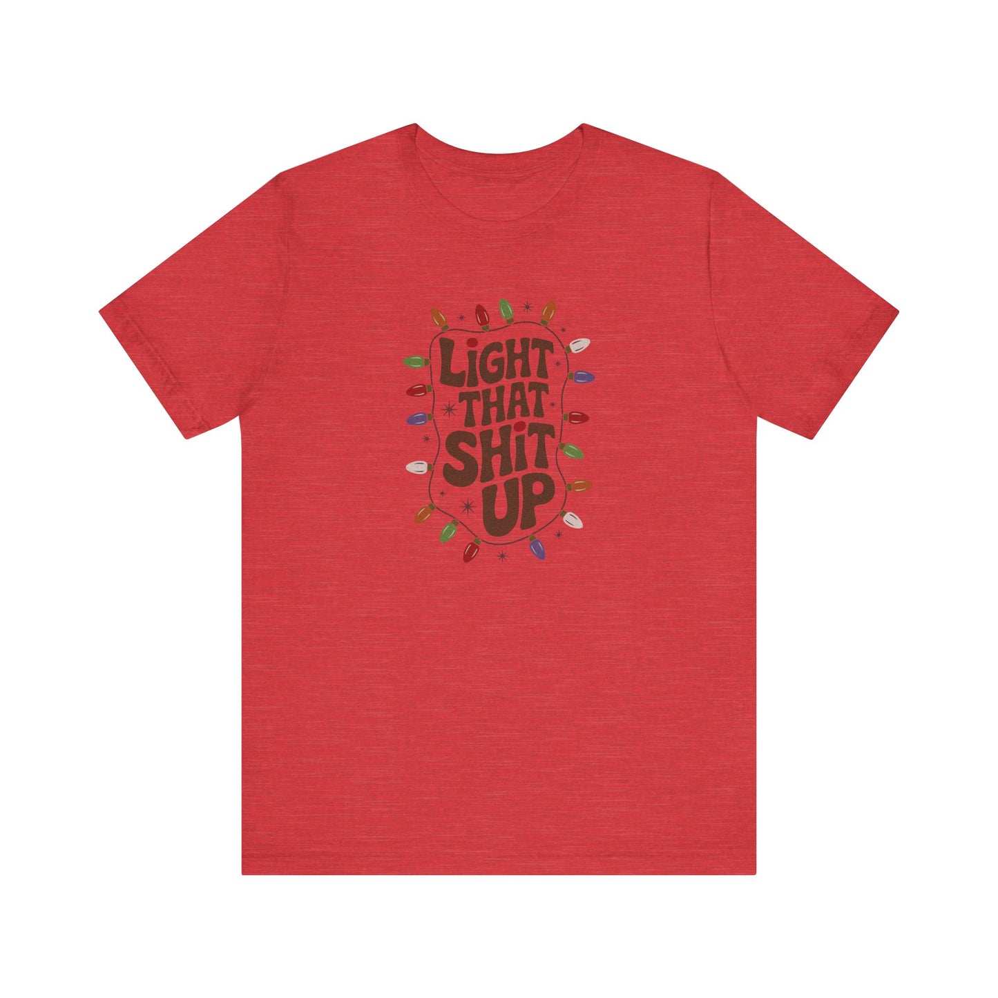 Light That Sh!t Up — Retro Christmas Lights Tee (Light)