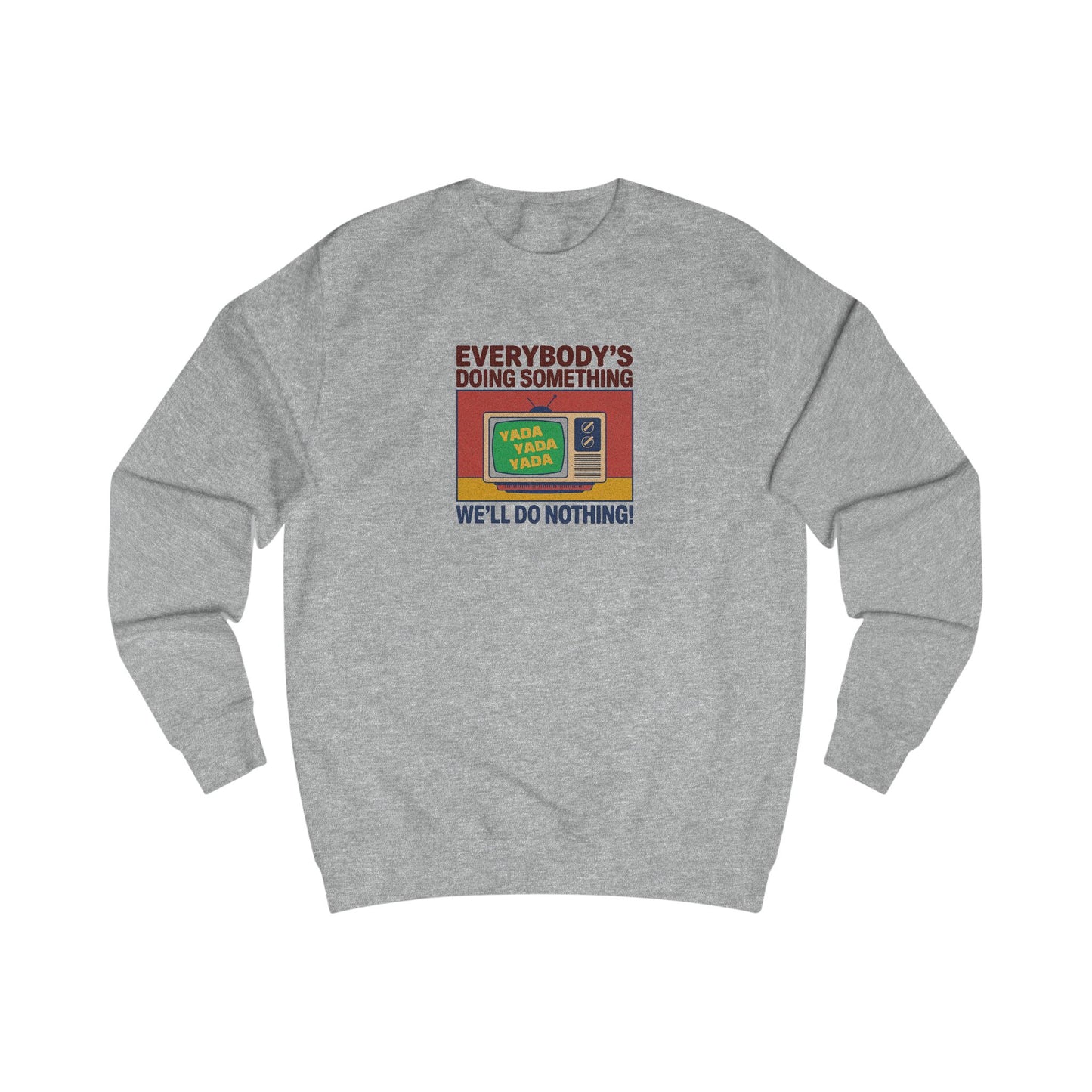 We’ll Do Nothing (Yada Yada) — Seinfeld Retro Sweatshirt (Light)