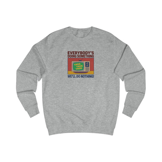 We’ll Do Nothing (Yada Yada) — Seinfeld Retro Sweatshirt (Light)