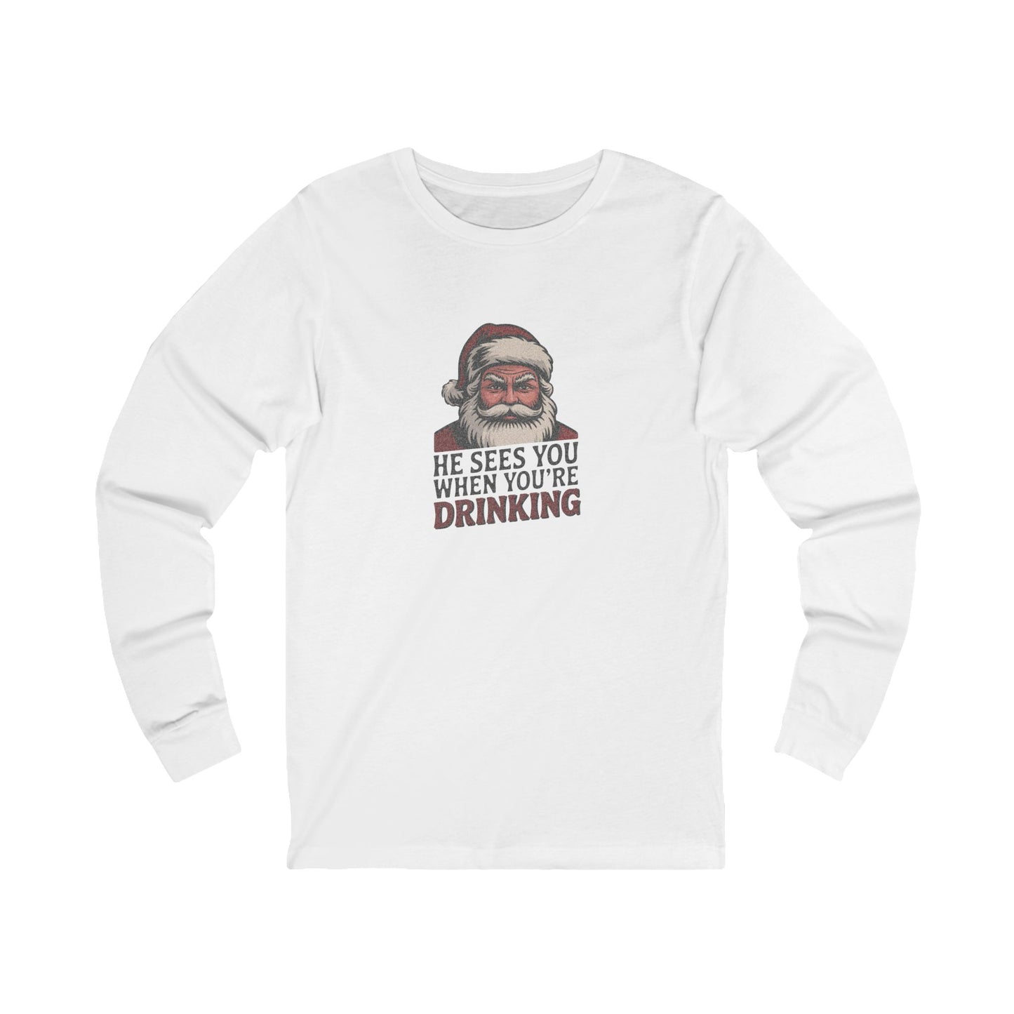 He Sees You When You're Drinking — Judgmental Santa Long Sleeve (Light)