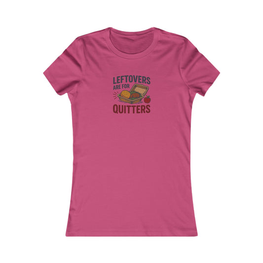 Leftovers Are For Quitters — Foodie Retro Women's Tee (Light)