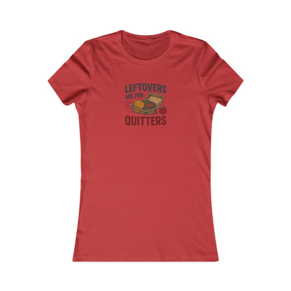 Leftovers Are For Quitters — Foodie Retro Women's Tee (Light)