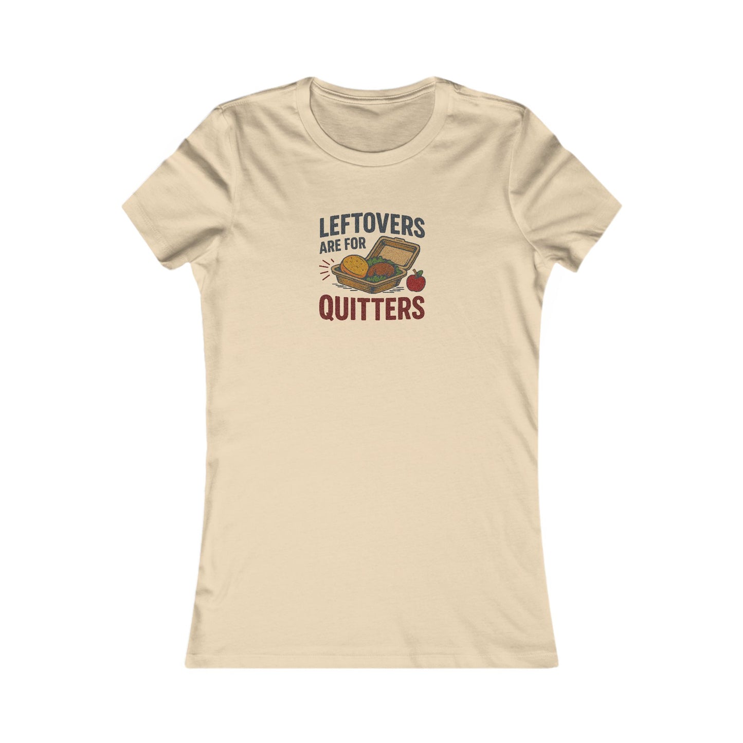 Leftovers Are For Quitters — Foodie Retro Women's Tee (Light)