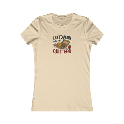Leftovers Are For Quitters — Foodie Retro Women's Tee (Light)
