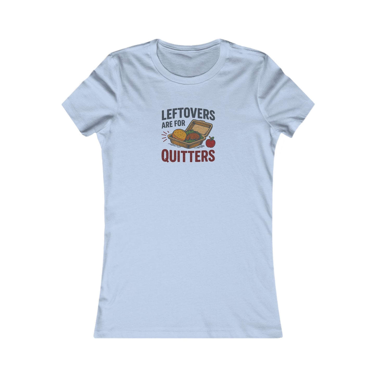 Leftovers Are For Quitters — Foodie Retro Women's Tee (Light)