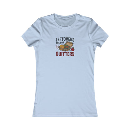 Leftovers Are For Quitters — Foodie Retro Women's Tee (Light)