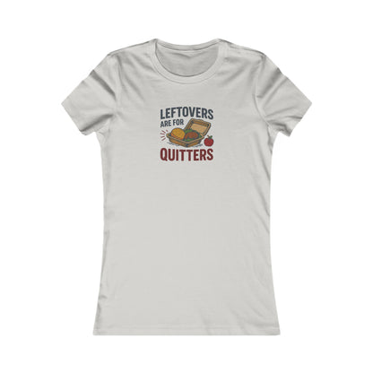 Leftovers Are For Quitters — Foodie Retro Women's Tee (Light)