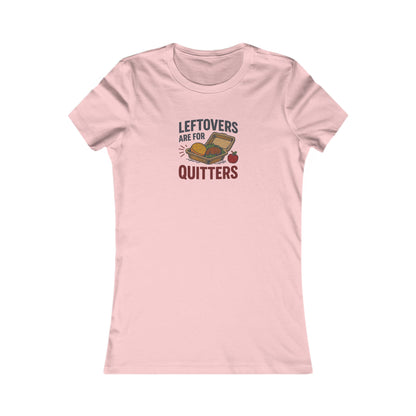 Leftovers Are For Quitters — Foodie Retro Women's Tee (Light)