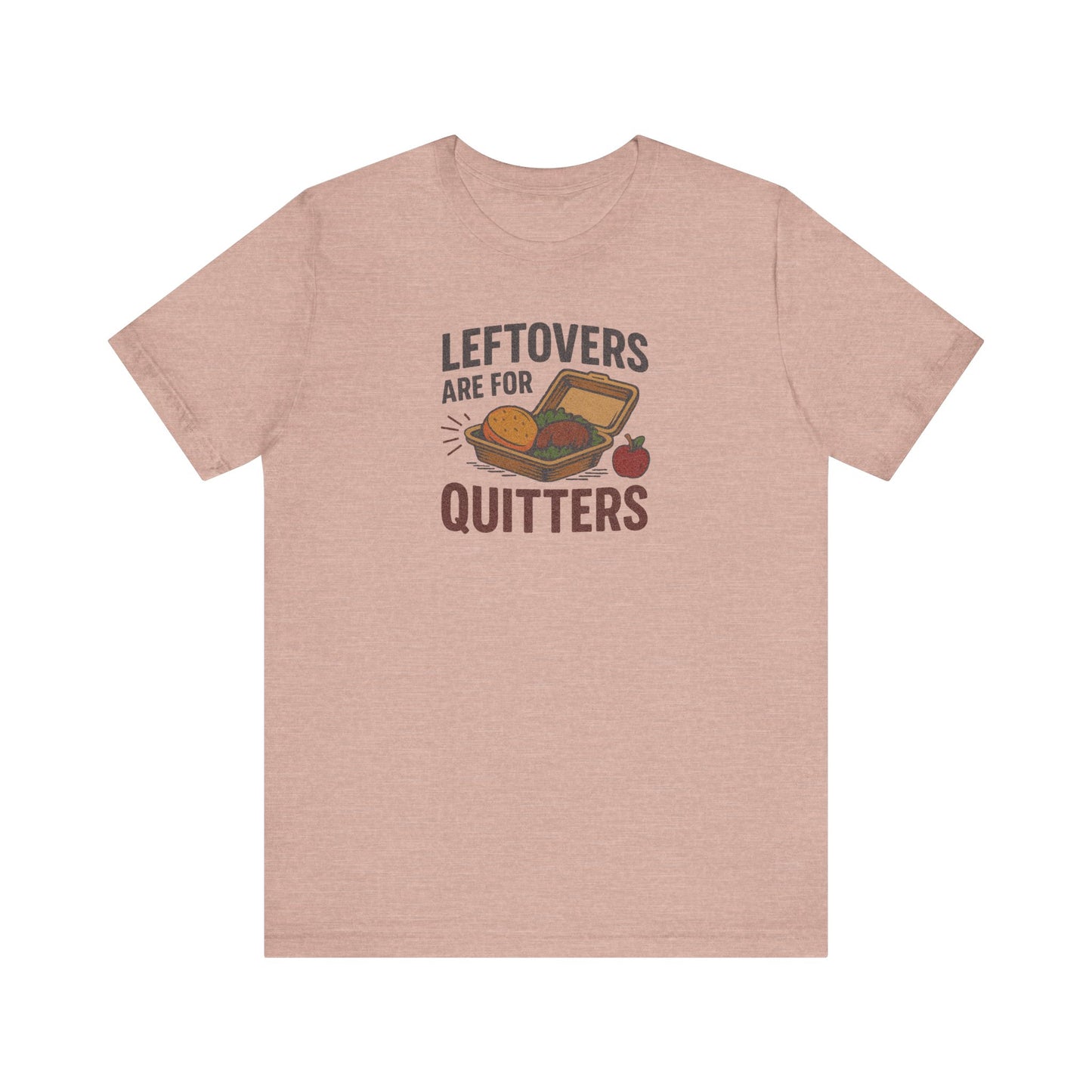 Leftovers Are For Quitters — Foodie Retro Tee (Light)