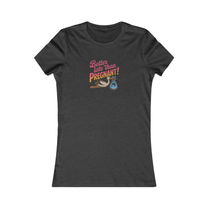 Better Late Than Pregnant! — Blanche Devereaux Women's Tee (Dark)