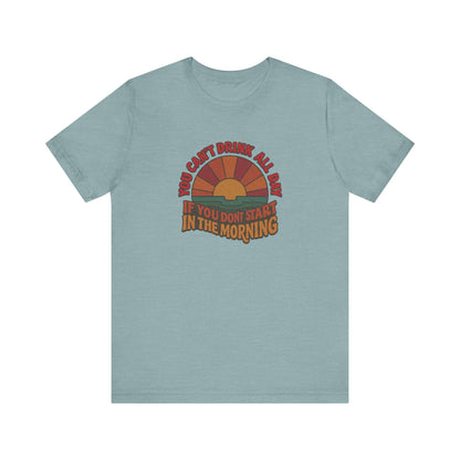 You Can't Drink All Day PSA — Retro Sunrise Tee (Light)