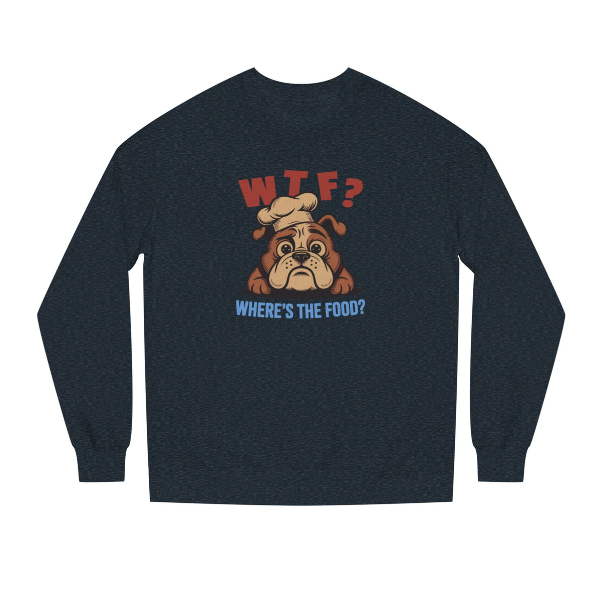 WTF? Where’s the Food? — Bulldog Chef Retro Sweatshirt (Dark)