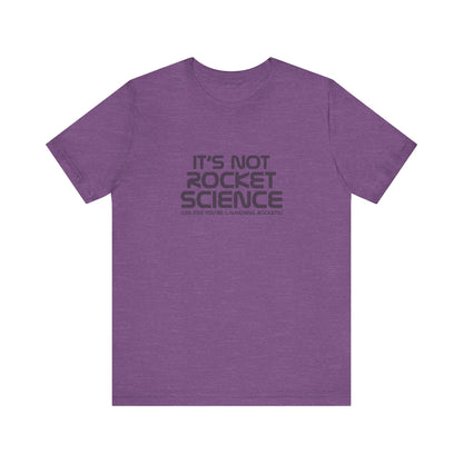 It’s Not Rocket Science (Unless You’re Launching Rockets) – Retro Tee (Light)