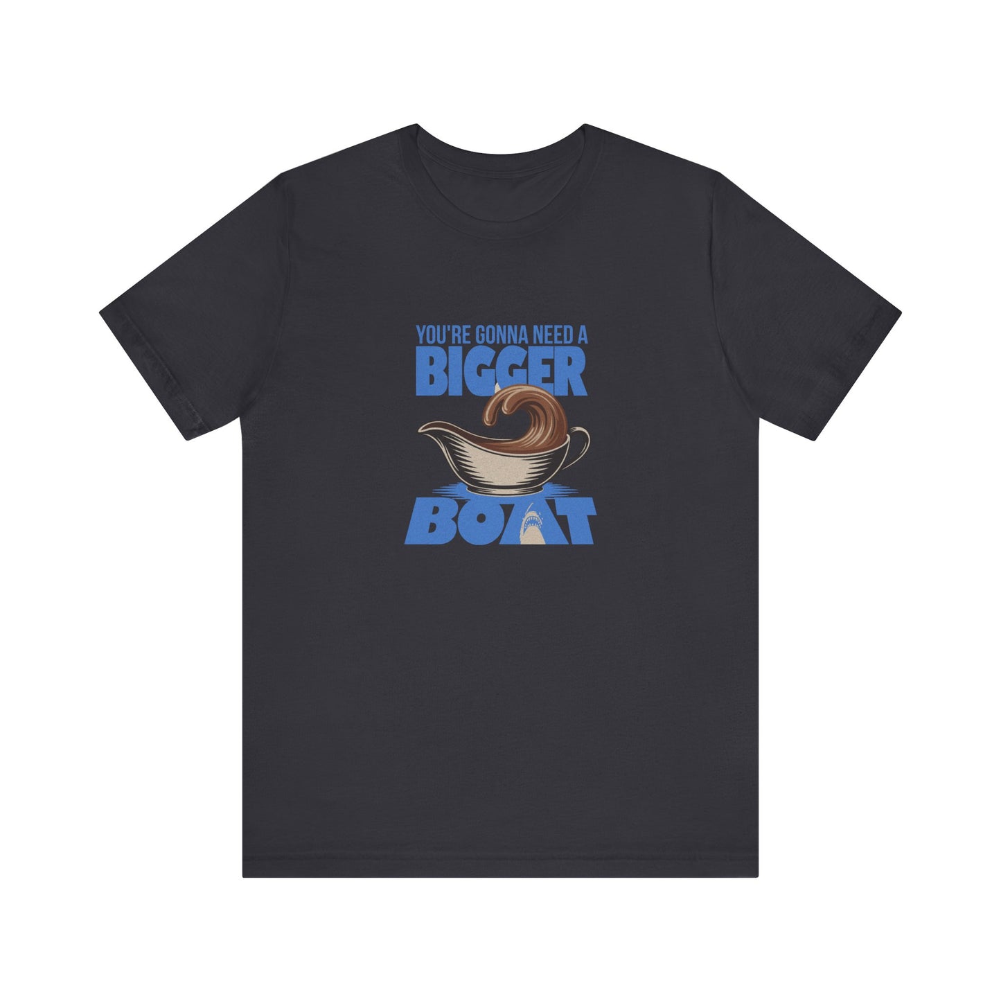 You're Gonna Need a Bigger (Gravy) Boat — Retro Tee (Dark)