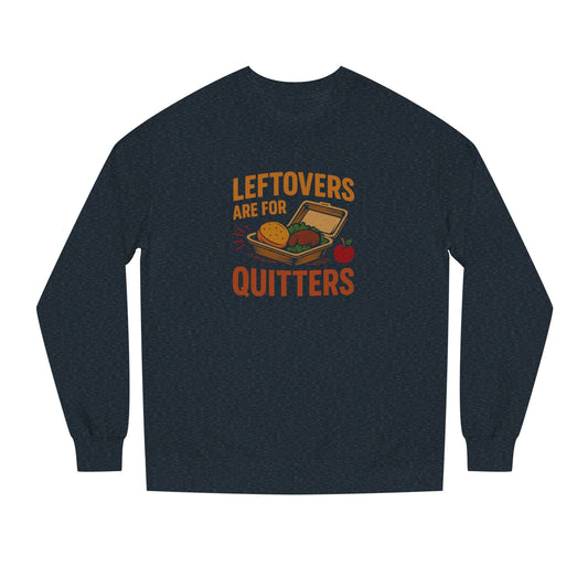 Leftovers Are For Quitters — Foodie Retro Sweatshirt (Dark)