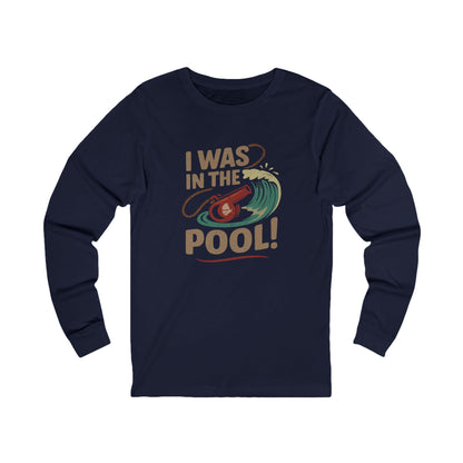 I Was in the Pool! — George Costanza Shrinkage Long Sleeve (Dark)